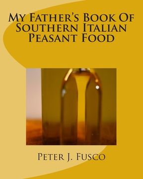 portada My Father's Book Of Southern Italian Peasant Food (en Inglés)