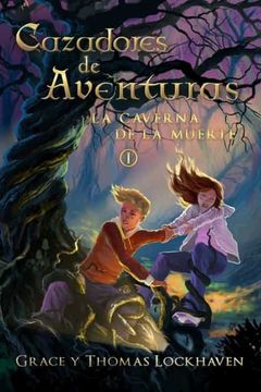 portada Cazadores de Aventuras: La Caverna de la Muerte: La Caverna de la Muerte - Quest Chasers: The Deadly Cavern: 1 (in Spanish)