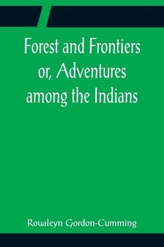 portada Forest and Frontiers or, Adventures among the Indians 
