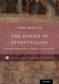 portada The Ethics of Storytelling: Narrative Hermeneutics, History, and the Possible (Explorations in Narrative Psychology) (en Inglés)