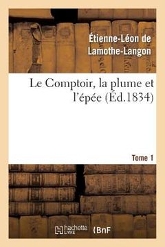 portada Le Comptoir, La Plume Et l'Épée. Tome 1 (en Francés)