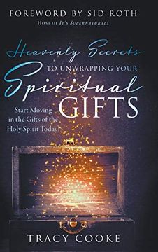 portada Heavenly Secrets to Unwrapping Your Spiritual Gifts: Start Moving in the Gifts of the Holy Spirit Today!