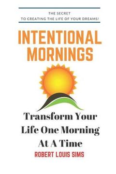 portada Intentional Mornings: How to Make Your Dreams A Reality, One Morning at A Time! (en Inglés)
