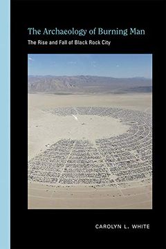 portada The Archaeology of Burning Man: The Rise and Fall of Black Rock City (Archaeologies of Landscape in the Americas Series) 