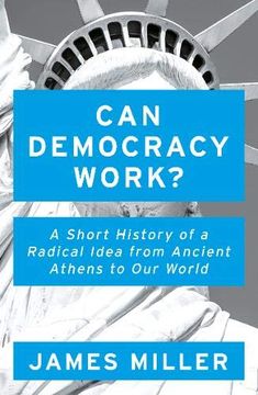 portada Can Democracy Work? A Short History of a Radical Idea, From Ancient Athens to our World (in English)