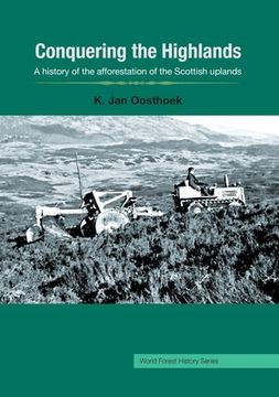 portada Conquering the Highlands: A history of the afforestation of the Scottish uplands