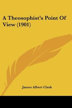 portada a theosophist's point of view (1901) (en Inglés)