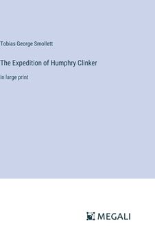 portada The Expedition of Humphry Clinker: in large print (en Inglés)