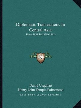 portada diplomatic transactions in central asia: from 1834 to 1839 (1841)