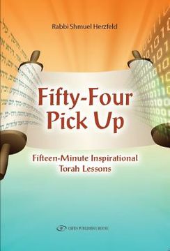 portada Fifty-Four Pick Up: Fifteen Minute Inspirational Torah Lessons (en Inglés)