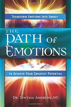 portada The Path of Emotions: Transform Emotions Into Energy to Achieve Your Greatest Potential (en Inglés)