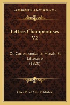 portada Lettres Champenoises V2: Ou Correspondance Morale Et Litteraire (1820) (en Francés)