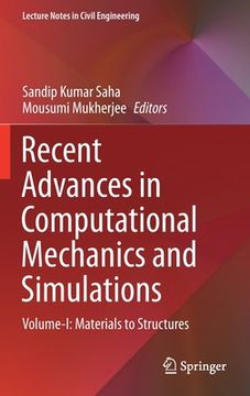portada Recent Advances in Computational Mechanics and Simulations: Volume-I: Materials to Structures