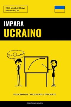 portada Impara l'Ucraino - Velocemente / Facilmente / Efficiente: 2000 Vocaboli Chiave (en Italiano)