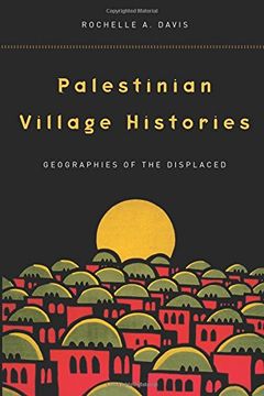 portada Palestinian Village Histories: Geographies of the Displaced (Stanford Studies in Middle Eastern and Islamic Societies and Cultures) (en Inglés)