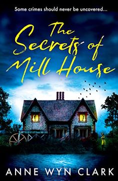 portada The Secrets of Mill House: A Terrifying and Addictive Psychological Thriller With a Twist you Won’T see Coming (en Inglés)