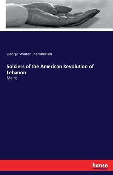 portada Soldiers of the American Revolution of Lebanon: Maine
