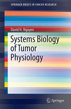 portada Systems Biology of Tumor Physiology: Rethinking the Past, Defining the Future (SpringerBriefs in Cancer Research)