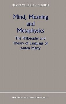 portada mind, meaning and metaphysics: the philosophy and theory of language of anton marty (en Inglés)