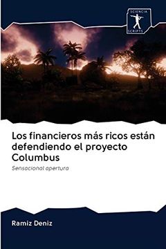 portada Los Financieros más Ricos Están Defendiendo el Proyecto Columbus: Sensacional Apertura