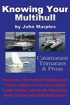 portada Knowing Your Multihull: Catamarans, Trimarans, Proas - Including Sailing Yachts, Luxury Boats, Cabin Cruisers, new & Used Boats, Boats for sal 