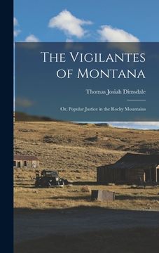 portada The Vigilantes of Montana; or, Popular Justice in the Rocky Mountains