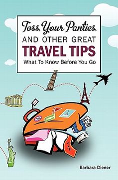 portada toss your panties and other great travel tips (en Inglés)