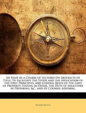 portada an  essay in a course of lectures on abstracts of title: to facilitate the study, and the application of the first principles, and general rules of th