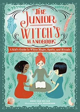 portada The Junior Witch's Handbook: A Kid's Guide to White Magic, Spells, and Rituals (en Inglés)