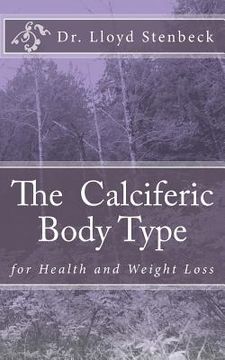 portada The Calciferic Body Type: for Health and Weight Loss (en Inglés)