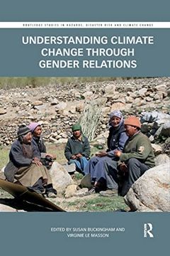portada Understanding Climate Change Through Gender Relations (Routledge Studies in Hazards, Disaster Risk and Climate Change) (en Inglés)