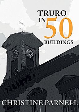 portada Truro in 50 Buildings (en Inglés)