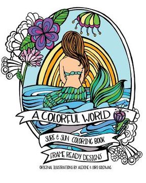 portada A Colorful World: Adult Coloring Book - Surf & Sun - Beach Designs (en Inglés)