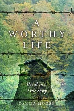 portada A Worthy Life: Based on a true story (en Inglés)