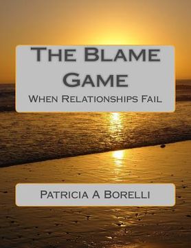 portada The Blame Game: When Relationships Fail (en Inglés)