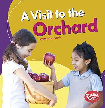 portada A Visit to the Orchard (Bumba Books: Places We Go)