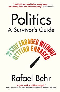 portada Politics: A Survivor's Guide: How to Stay Engaged Without Getting Enraged (en Inglés)