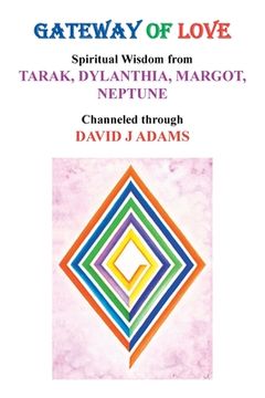 portada Gateway of Love: Spiritual Wisdom from Tarak, Dylanthia, Margot, Neptune (en Inglés)