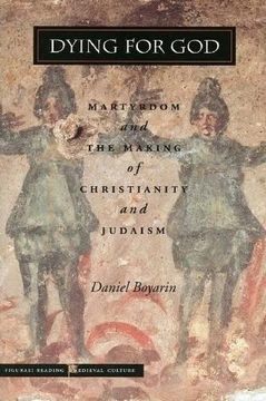 portada Dying for God: Martyrdom and the Making of Christianity and Judaism (Figurae: Reading Medieval Culture) (en Inglés)