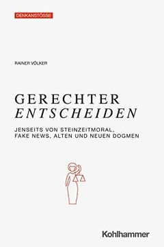 portada Gerechter Entscheiden: Jenseits Von Steinzeitgerechtigkeit, Fake News, Alten Und Neuen Dogmen (en Alemán)