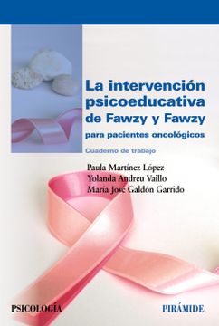 portada La Intervención Psicoeducativa de Fawzy y Fawzy Para Pacientes Oncológicos: Cuaderno de Trabajo (Psicología) (in Spanish)