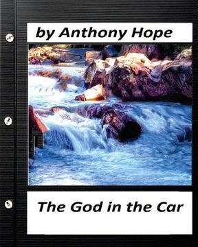 portada The god in the car; A NOVEL by Anthony Hope (Original Version) (en Inglés)