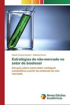 portada Estratégias de Não-Mercado no Setor de Biodiesel: Um Guia Sobre Como Obter Vantagem Competitiva a Partir do Ambiente de Não-Mercado
