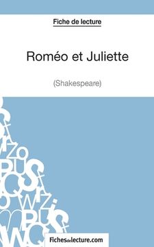 portada Roméo et Juliettede Shakespeare (Fiche de lecture): Analyse complète de l'oeuvre (en Francés)