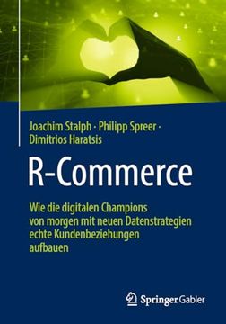 portada R-Commerce: Wie die Digitalen Champions von Morgen mit Neuen Datenstrategien Echte Kundenbeziehungen Aufbauen (in German)