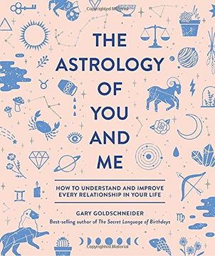 portada The Astrology of you and me: How to Understand and Improve Every Relationship in Your Life (en Inglés)