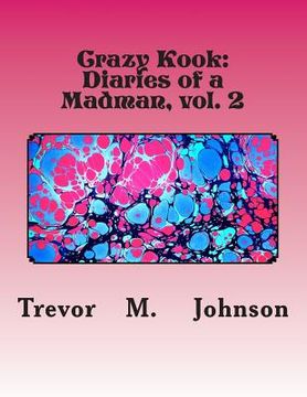 portada Diaries of a Madman: Crazed Kook (en Inglés)