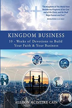 portada Kingdom Business: 10-Weeks of Devotions to Build Your Faith and Your Business (en Inglés)