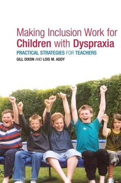 portada Making Inclusion Work for Children with Dyspraxia: Practical Strategies for Teachers (en Inglés)