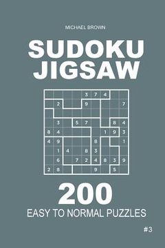 portada Sudoku Jigsaw - 200 Easy to Normal Puzzles 9x9 (Volume 3) (en Inglés)